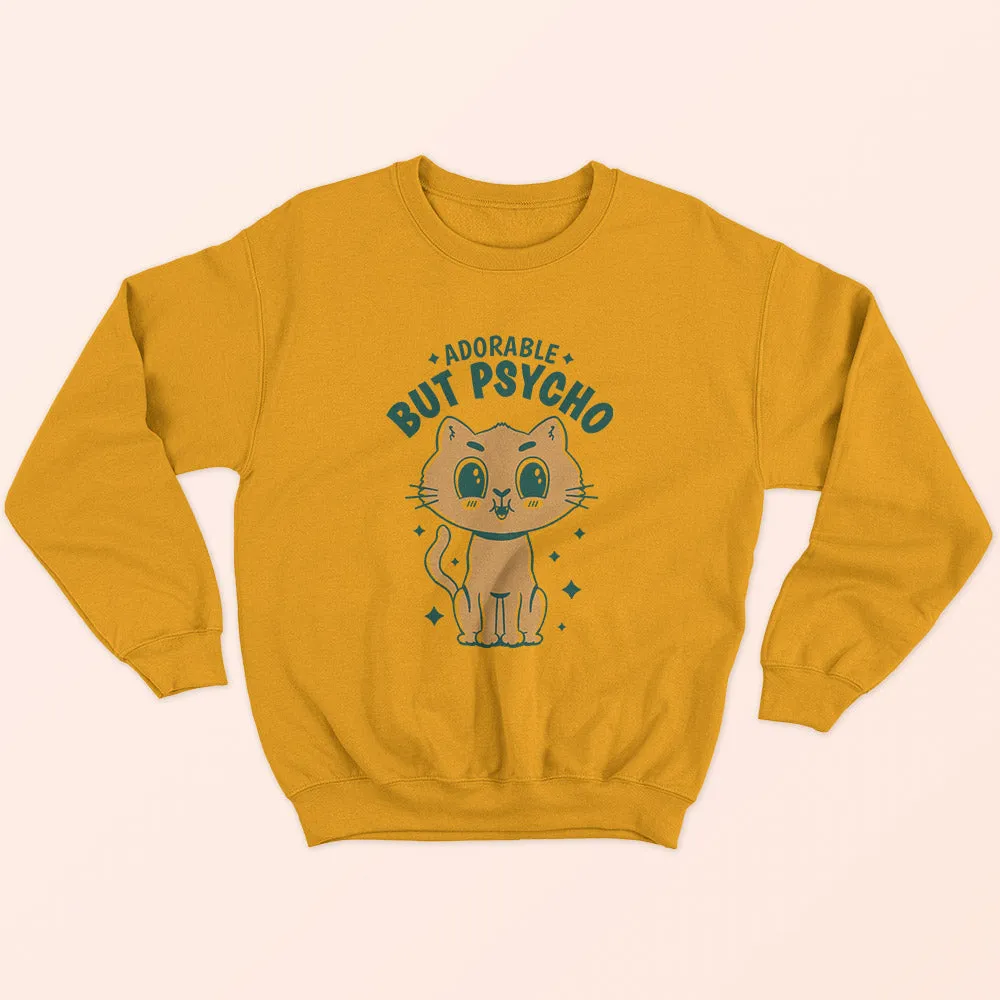 Adorable But Psycho Sweatshirt