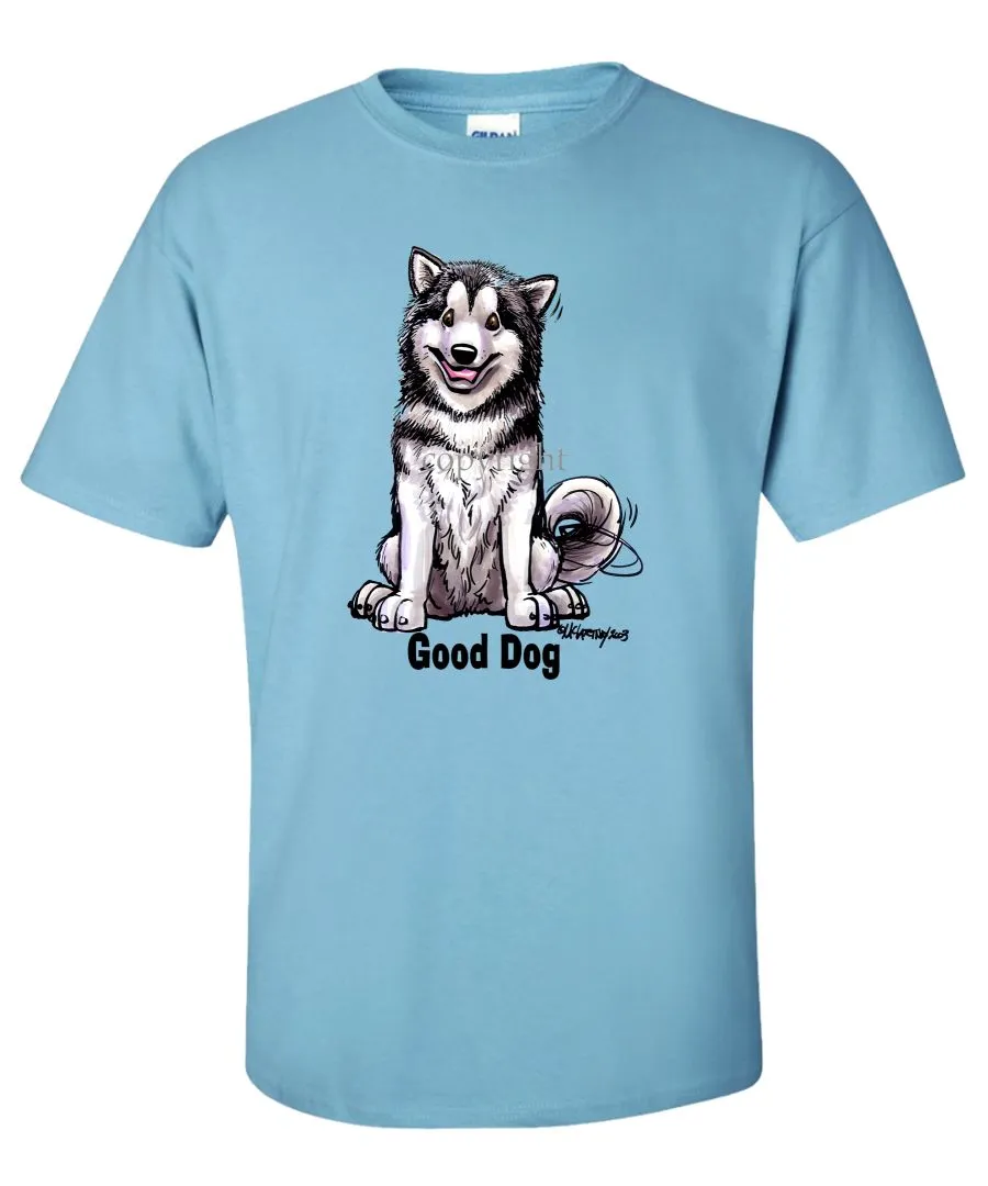 Alaskan Malamute - Good Dog - T-Shirt