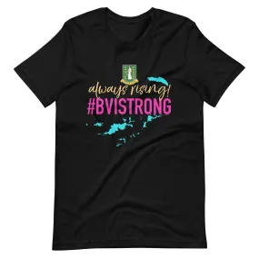 always rising #BVISTRONG unisex tee