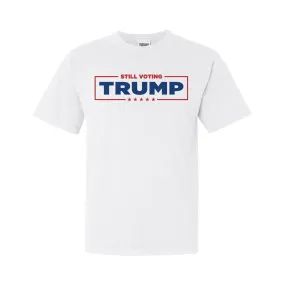 Still Voting Trump Tee